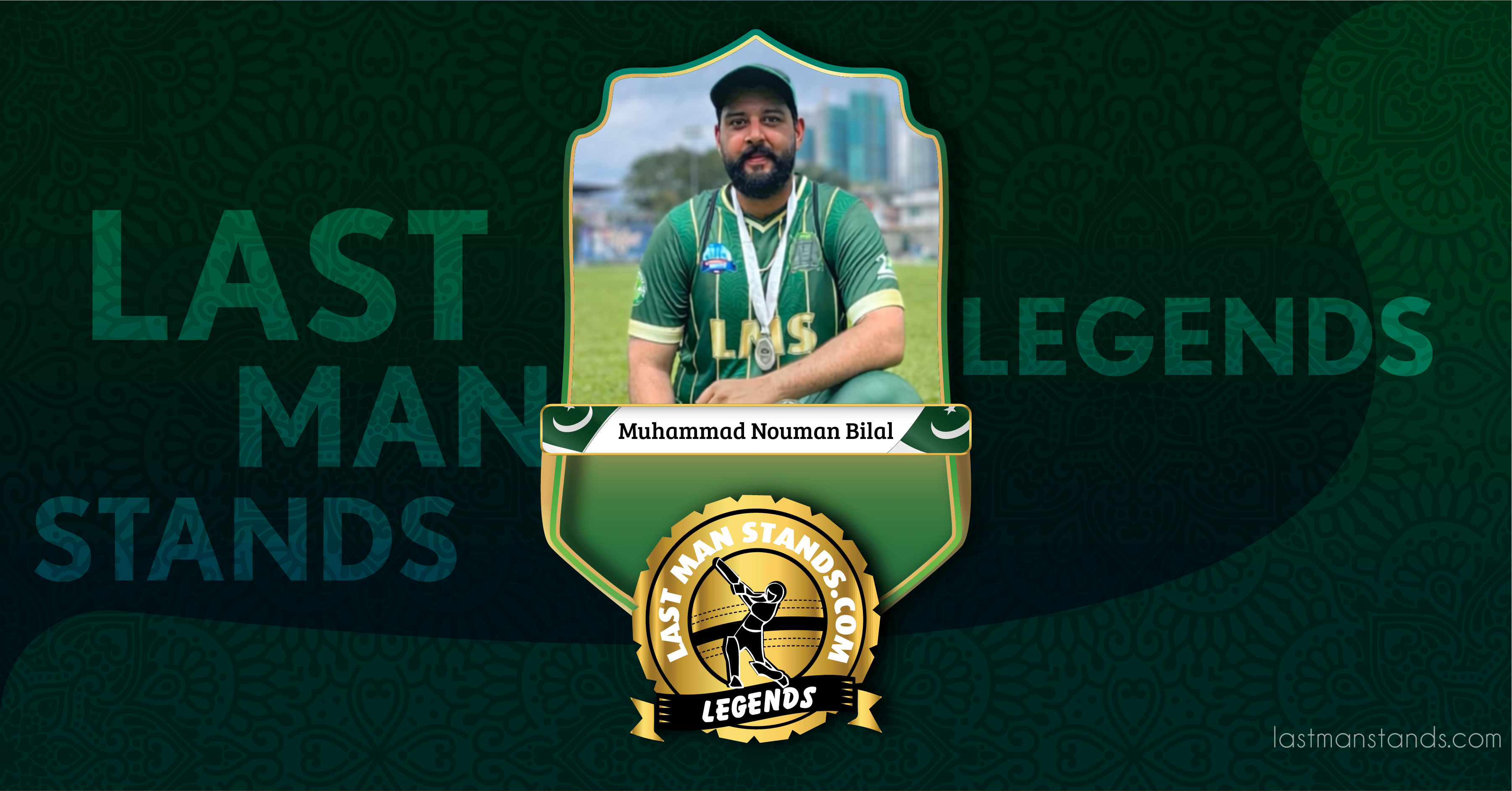 Muhammad Nouman Bilal - LMS Legend